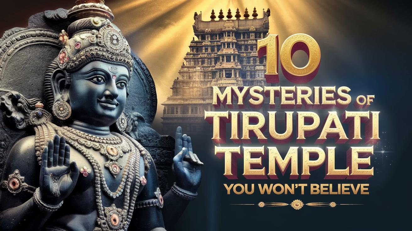 Tirupati Temple Mysteries